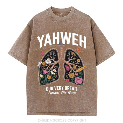 YAHWEH Our Very Breath Speaks His Name Christian Washed T-Shirt