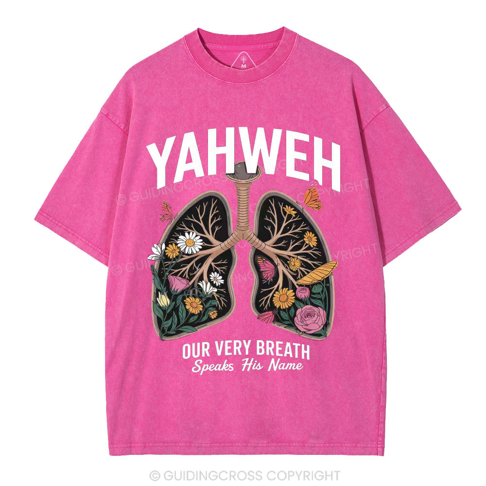 YAHWEH Our Very Breath Speaks His Name Christian Washed T-Shirt
