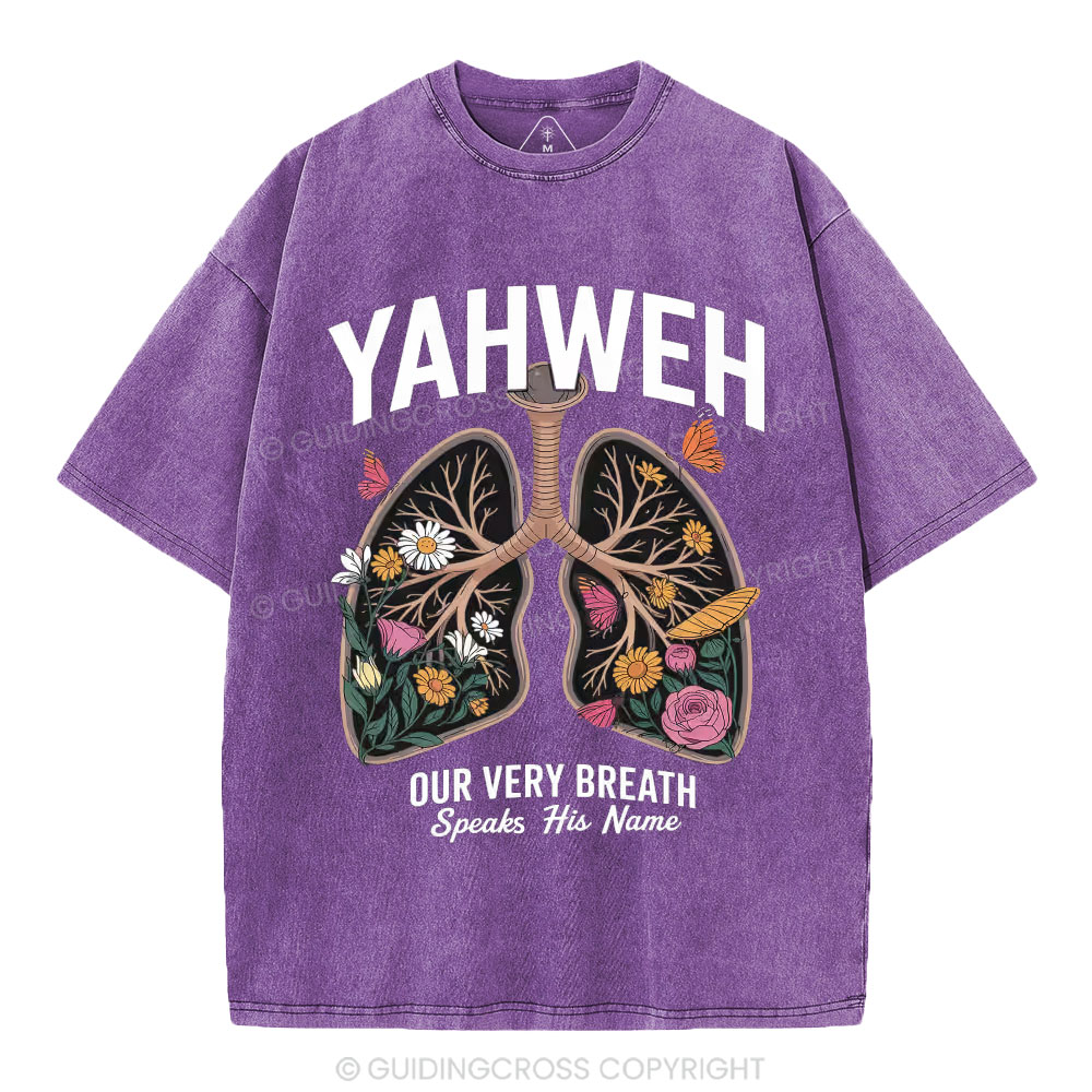 YAHWEH Our Very Breath Speaks His Name Christian Washed T-Shirt