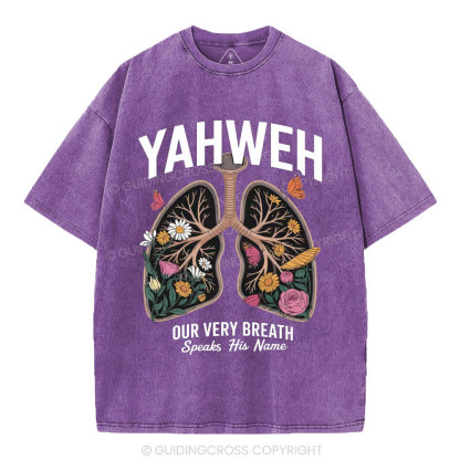 YAHWEH Our Very Breath Speaks His Name Christian Washed T-Shirt