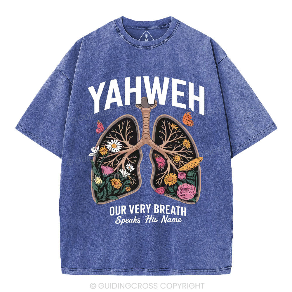 YAHWEH Our Very Breath Speaks His Name Christian Washed T-Shirt