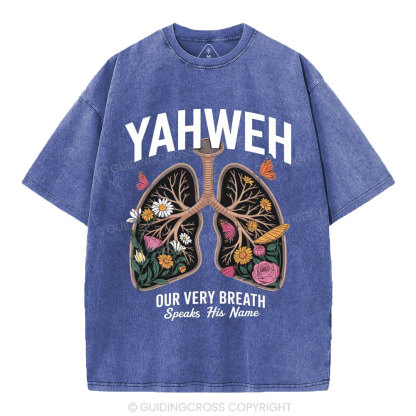 YAHWEH Our Very Breath Speaks His Name Christian Washed T-Shirt