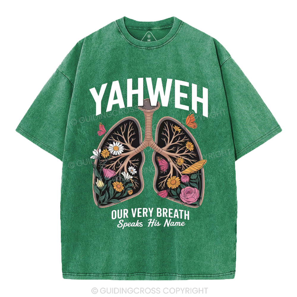 YAHWEH Our Very Breath Speaks His Name Christian Washed T-Shirt