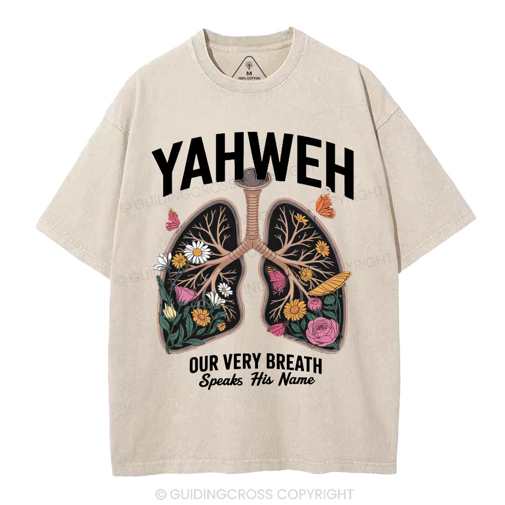 YAHWEH Our Very Breath Speaks His Name Christian Washed T-Shirt