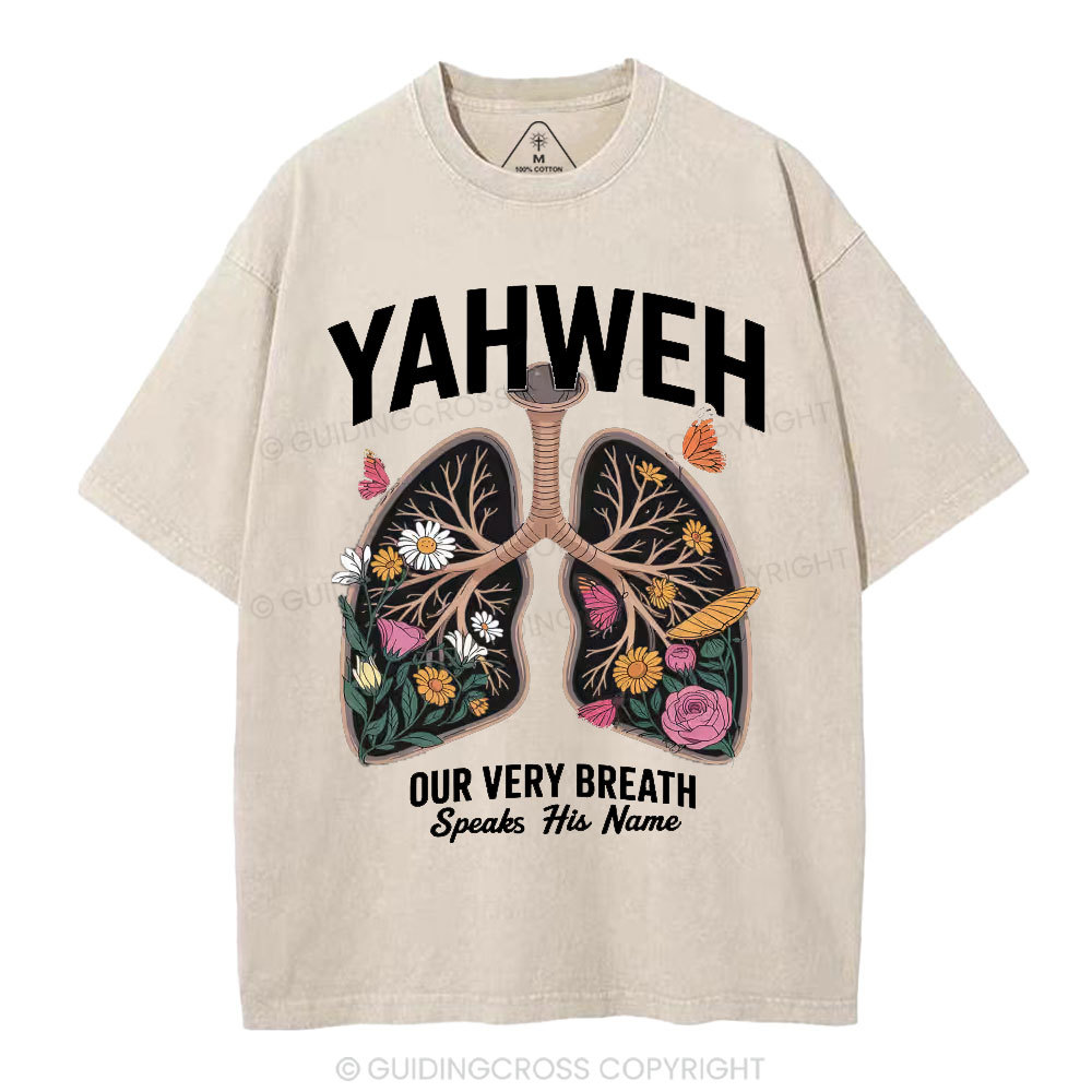YAHWEH Our Very Breath Speaks His Name Christian Washed T-Shirt
