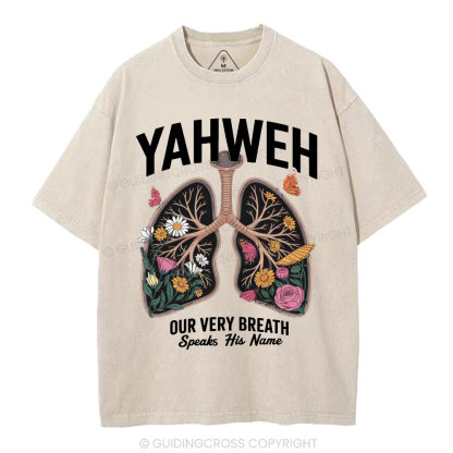 YAHWEH Our Very Breath Speaks His Name Christian Washed T-Shirt