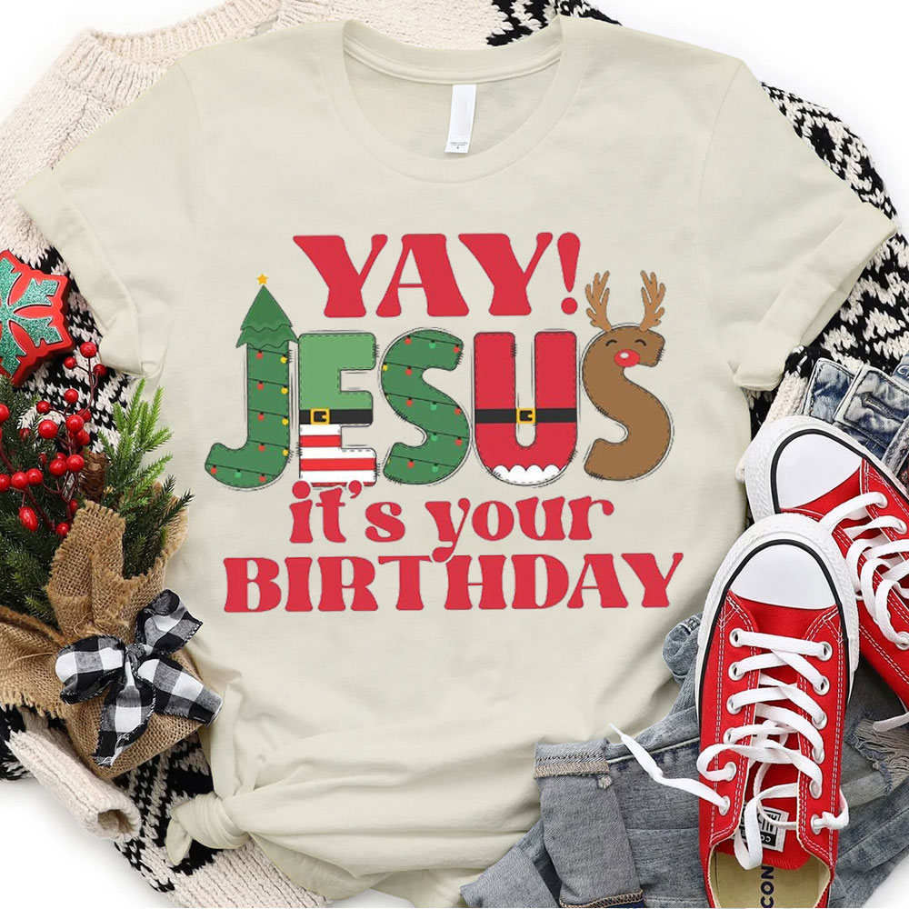 YAY Jesus It Is Your Birthday Christian Christmas T-Shirt