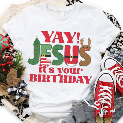 YAY Jesus It Is Your Birthday Christian Christmas T-Shirt