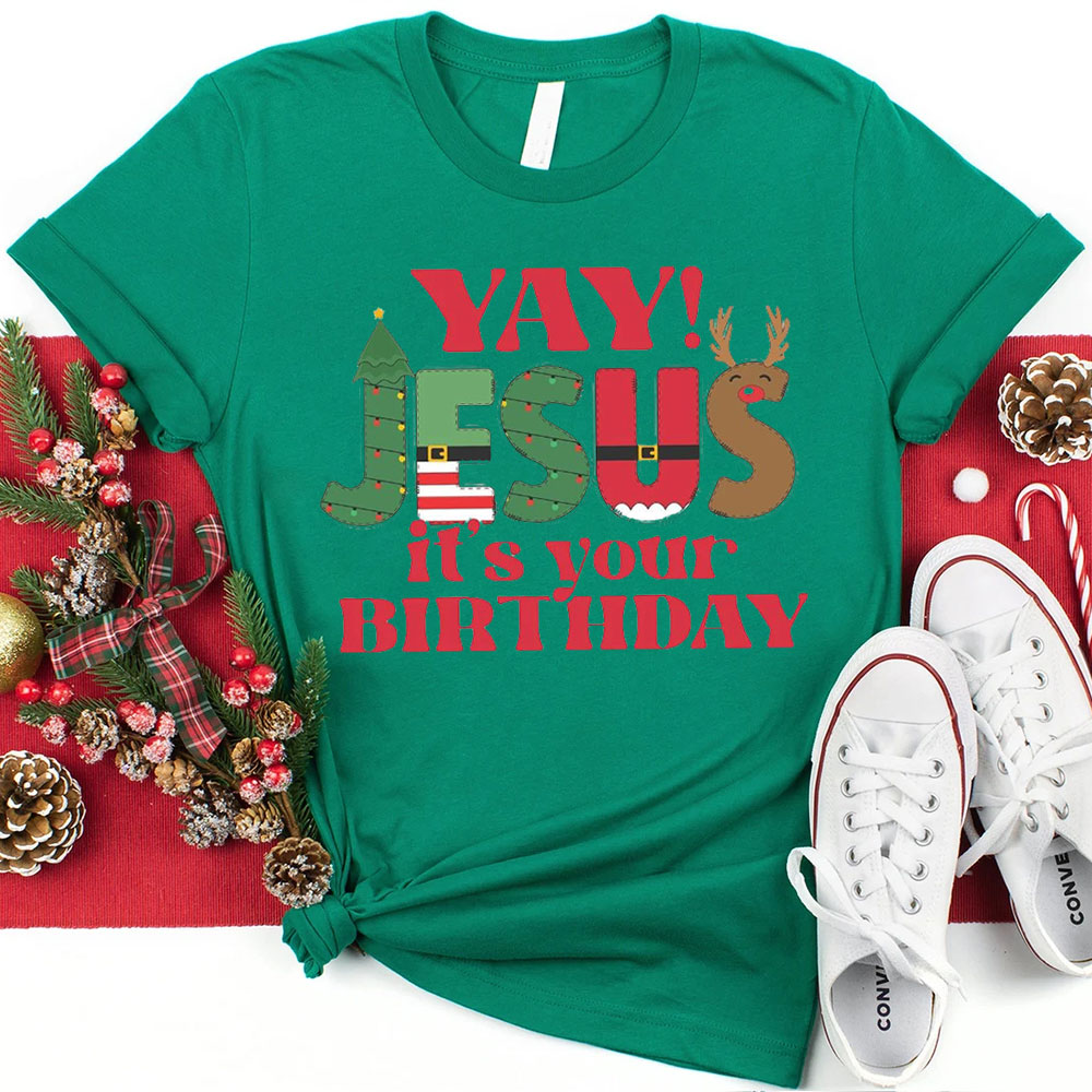 YAY Jesus It Is Your Birthday Christian Christmas T-Shirt