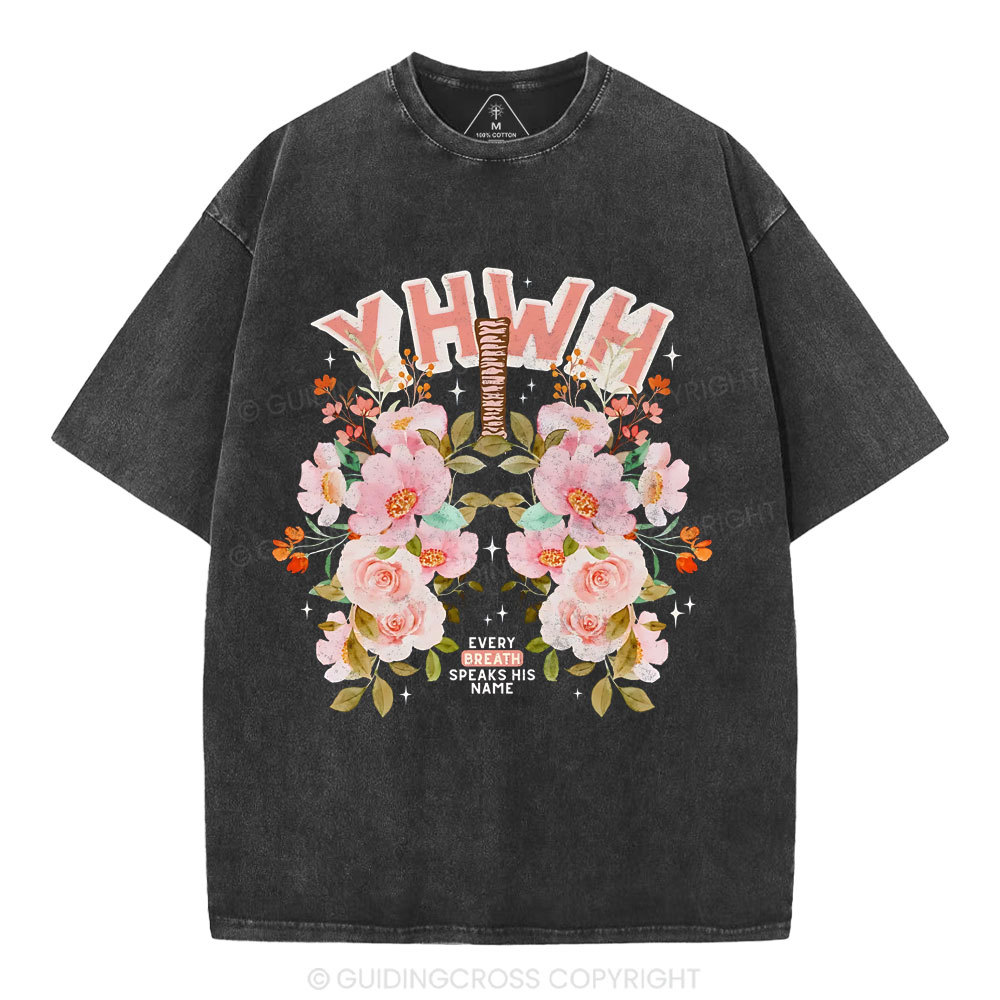 YHWH Every Breath Speak His Name Christian Washed T-Shirt