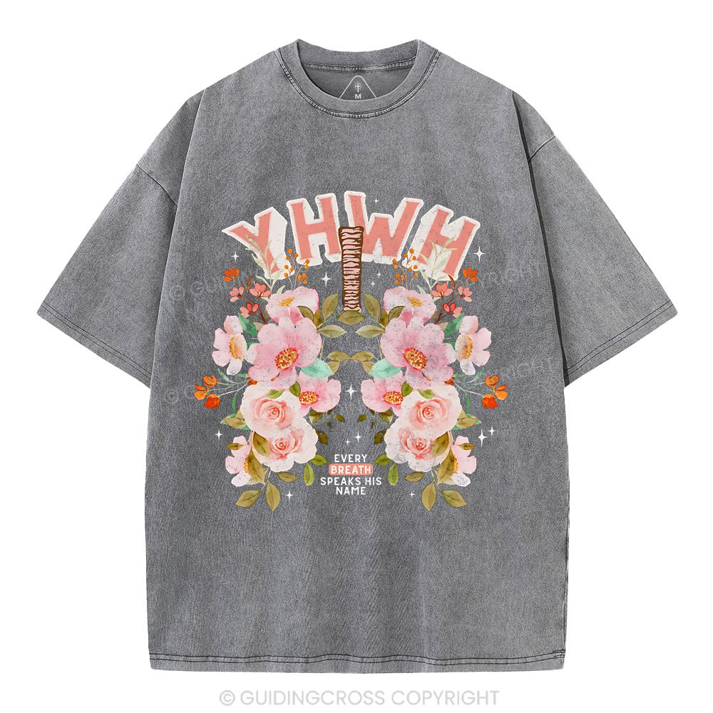 YHWH Every Breath Speak His Name Christian Washed T-Shirt