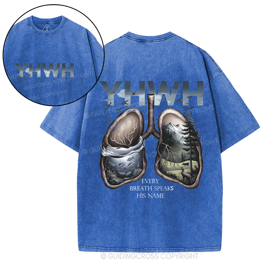 YHWH Every Breath Speaks His Name Christian Wahsed T-Shirt