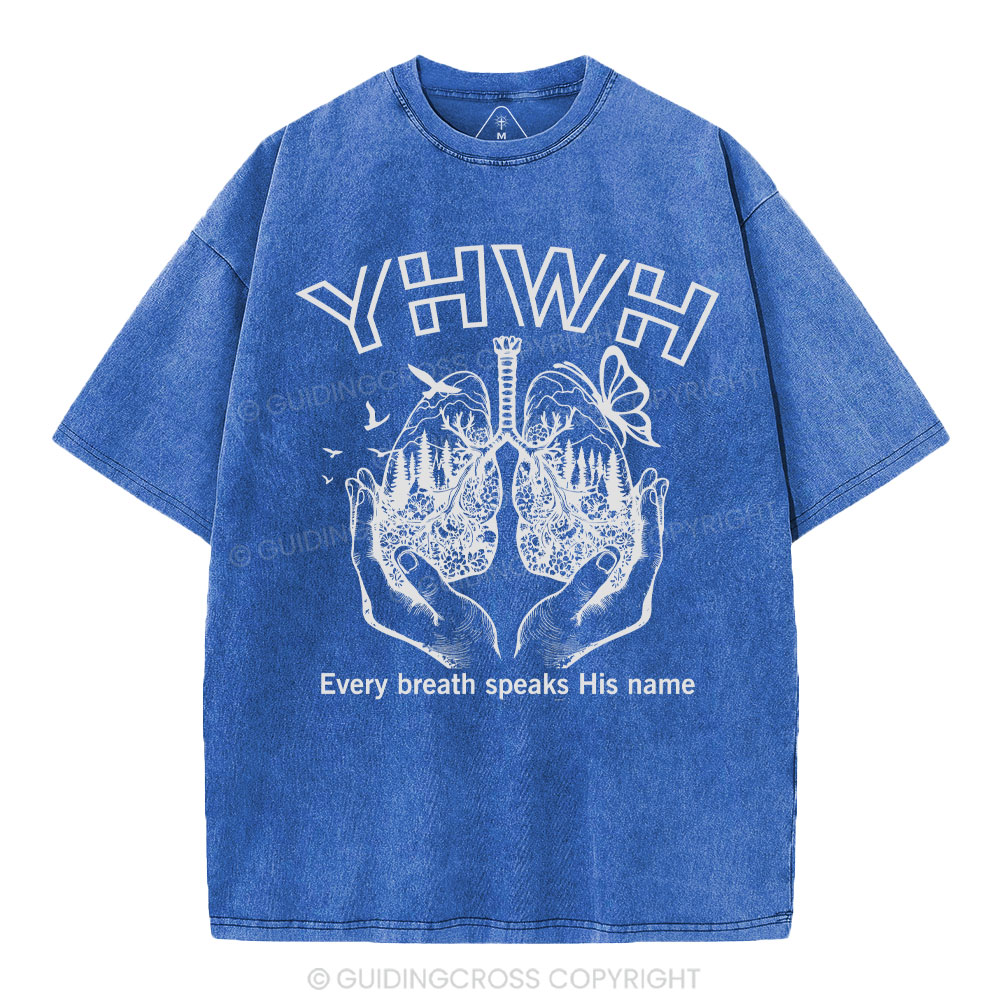 YHWH Every Breath Speaks His Name Christian Washed T-Shirt