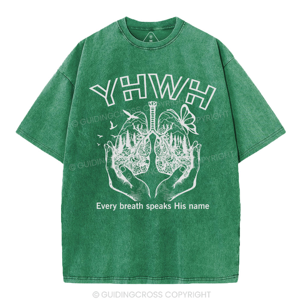 YHWH Every Breath Speaks His Name Christian Washed T-Shirt