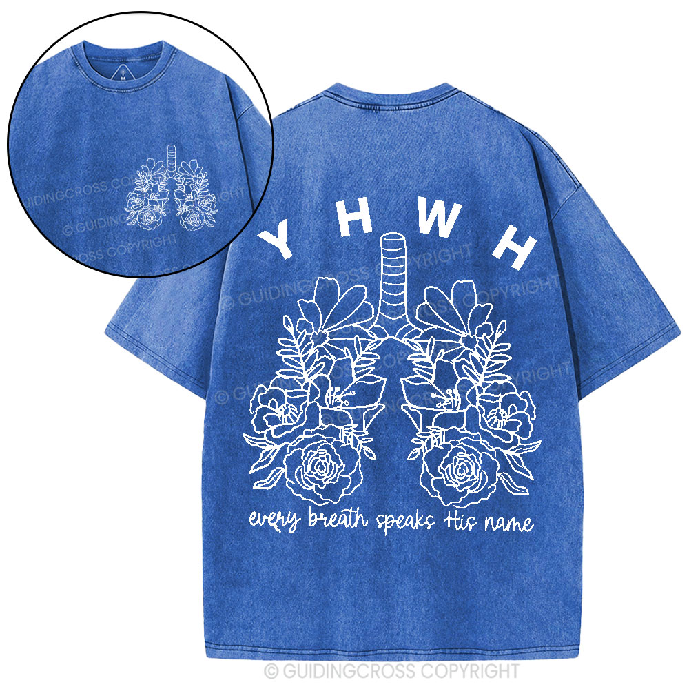 YHWH Every Breath Speaks His Name Christian Washed T-Shirt