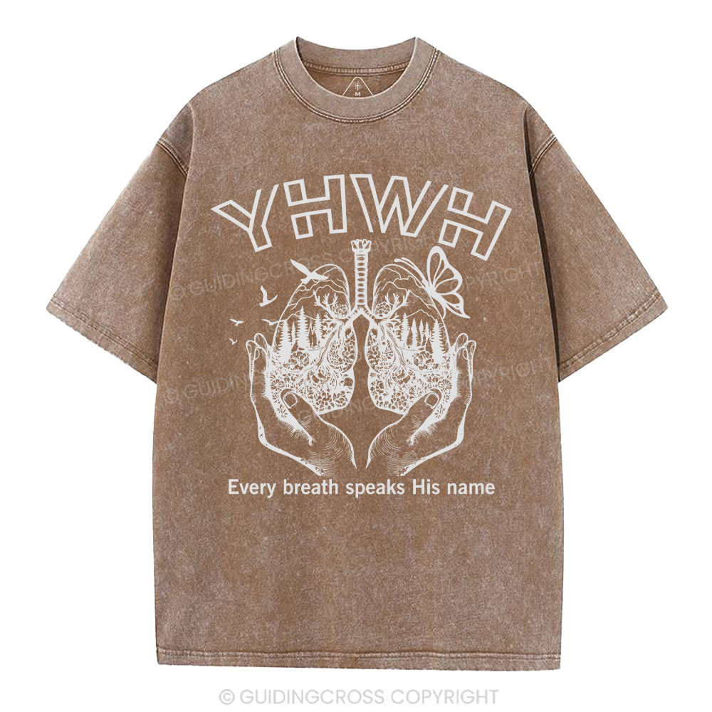 YHWH Every Breath Speaks His Name Christian Washed T-Shirt