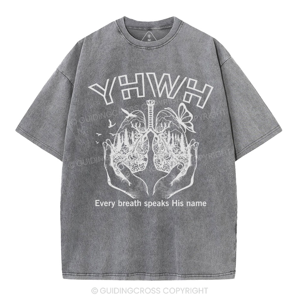 YHWH Every Breath Speaks His Name Christian Washed T-Shirt
