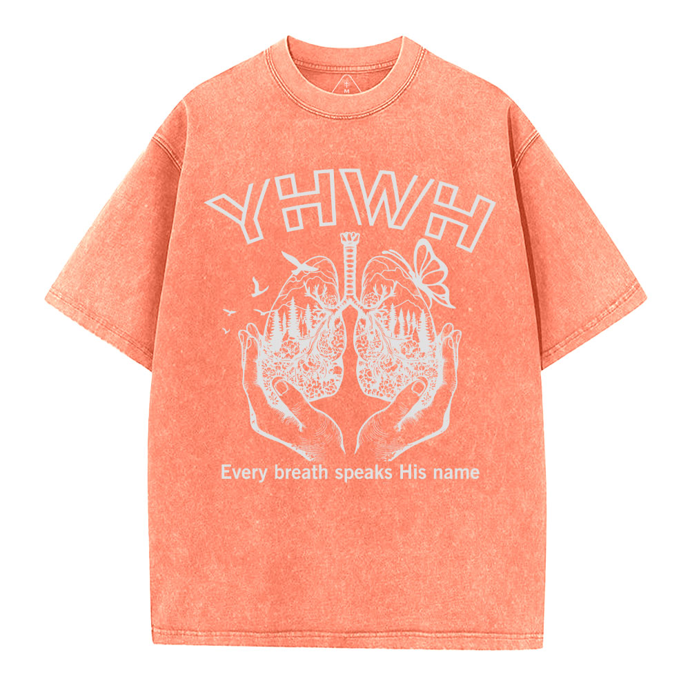 YHWH Every Breath Speaks His Name Christian Washed T-Shirt