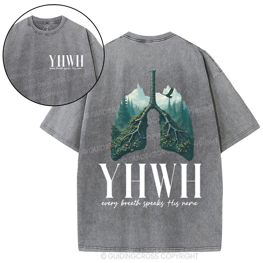 YHWH Every Breath Speaks His Name Christian Washed T-Shirt