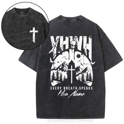 YHWH Every Breath Speaks His Name Christian Washed T-Shirt