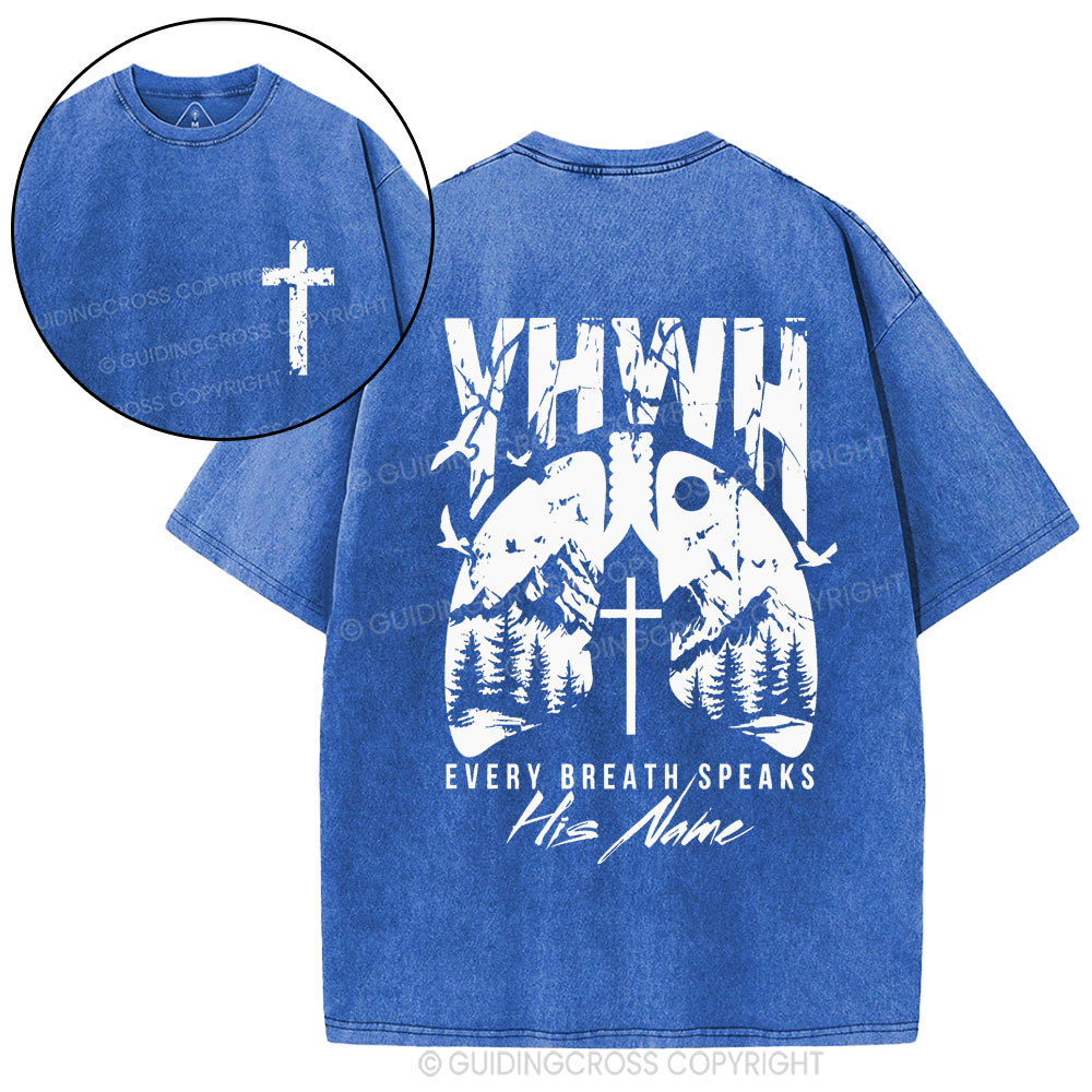 YHWH Every Breath Speaks His Name Christian Washed T-Shirt