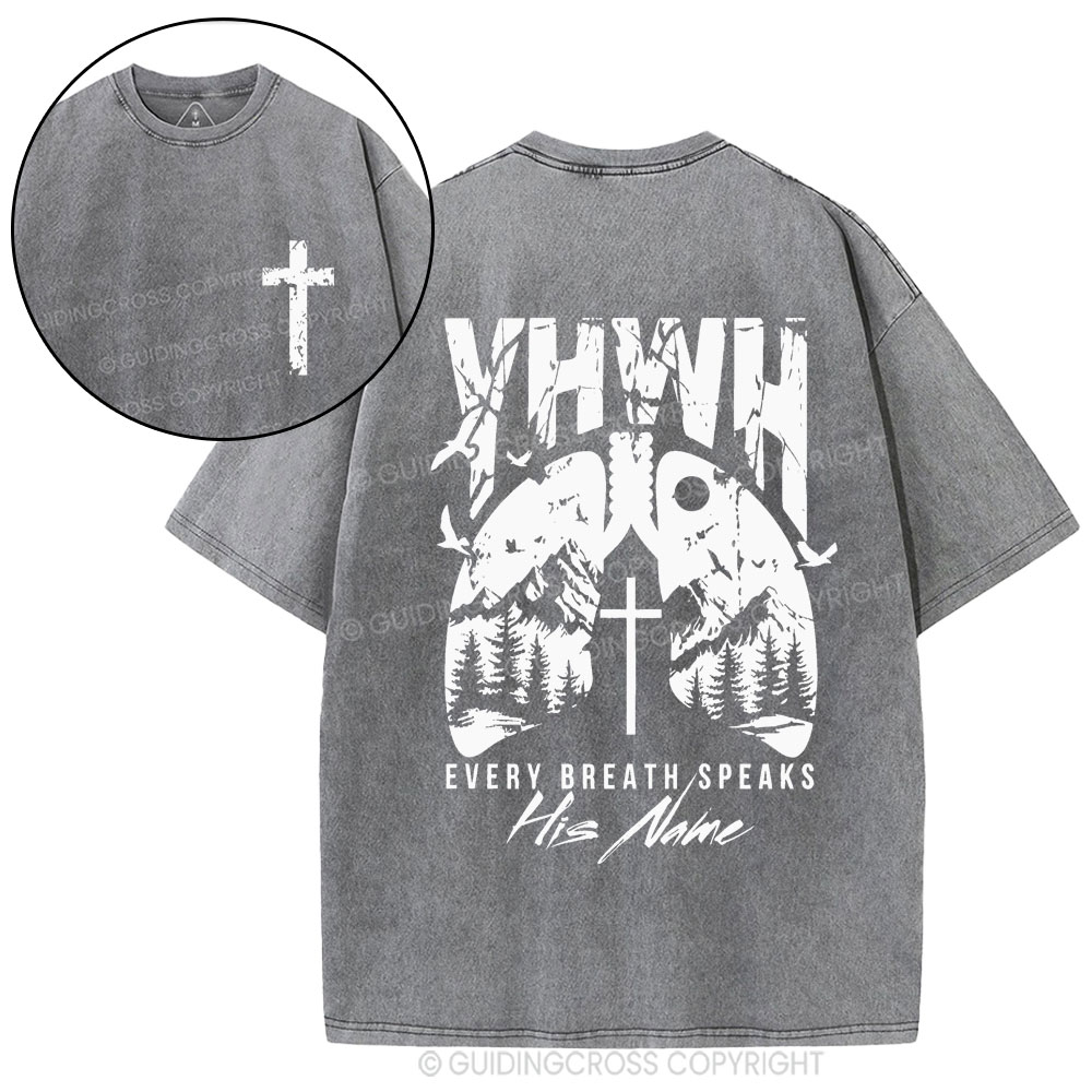 YHWH Every Breath Speaks His Name Christian Washed T-Shirt