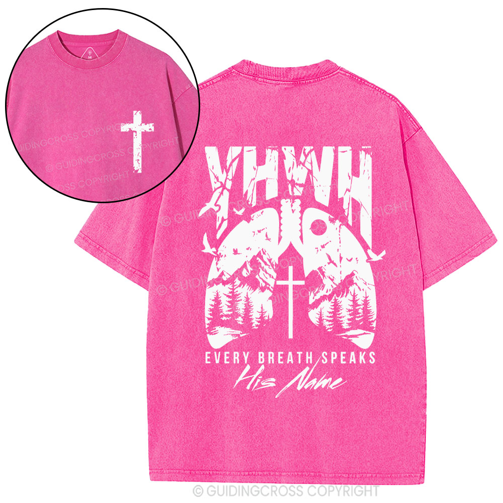 YHWH Every Breath Speaks His Name Christian Washed T-Shirt