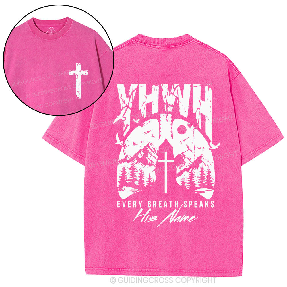 YHWH Every Breath Speaks His Name Christian Washed T-Shirt