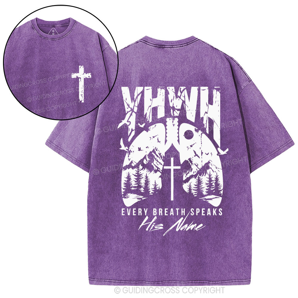 YHWH Every Breath Speaks His Name Christian Washed T-Shirt