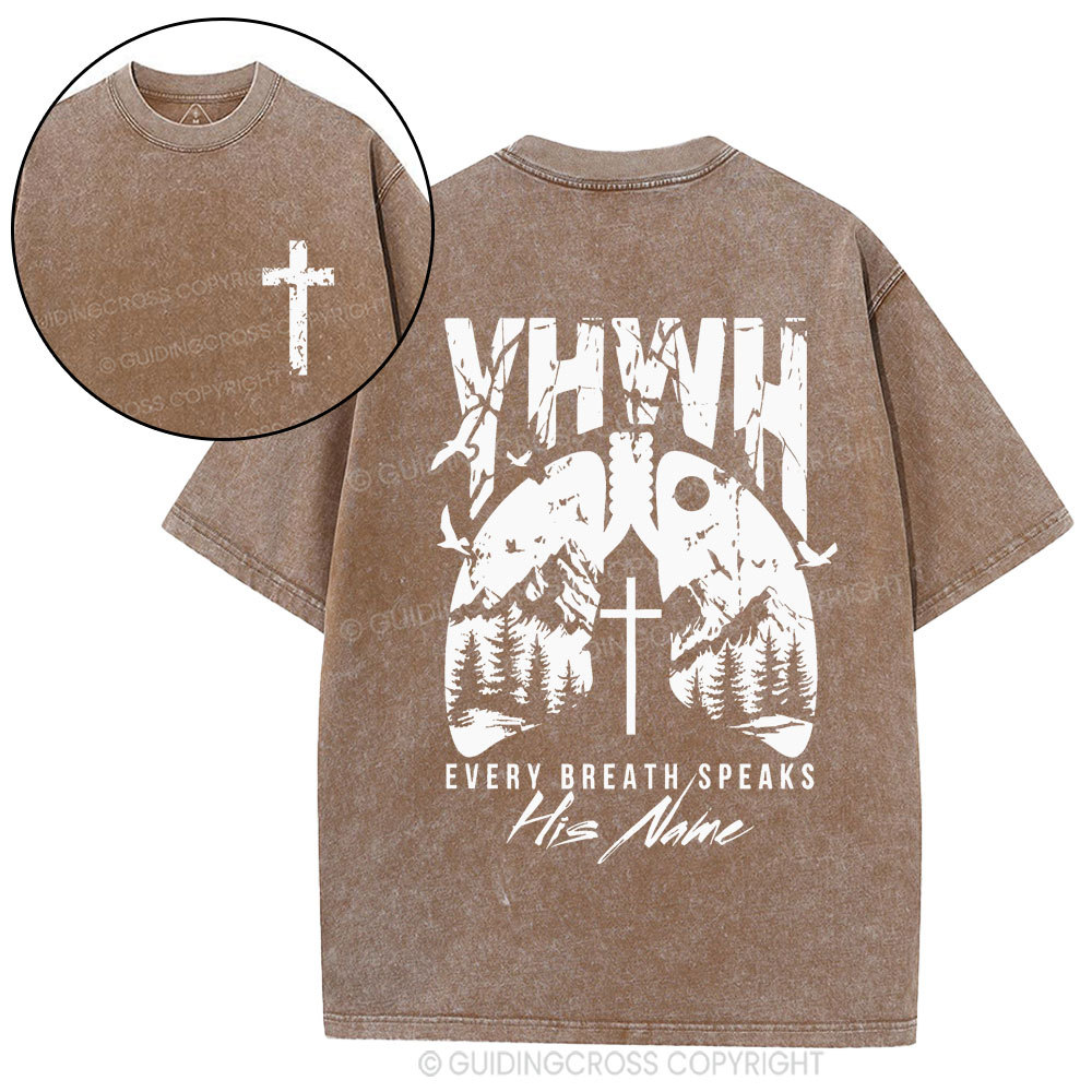 YHWH Every Breath Speaks His Name Christian Washed T-Shirt