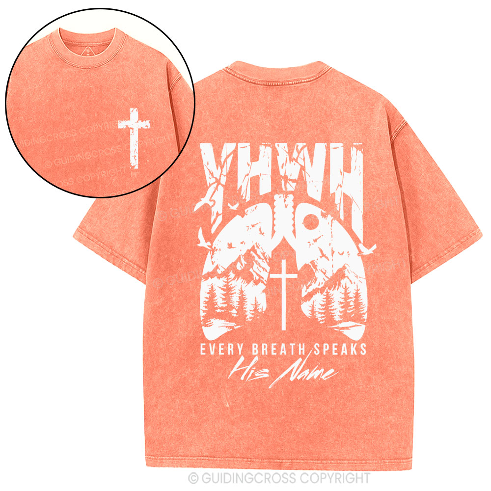 YHWH Every Breath Speaks His Name Christian Washed T-Shirt