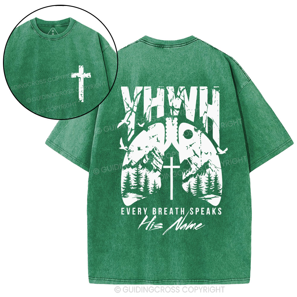 YHWH Every Breath Speaks His Name Christian Washed T-Shirt