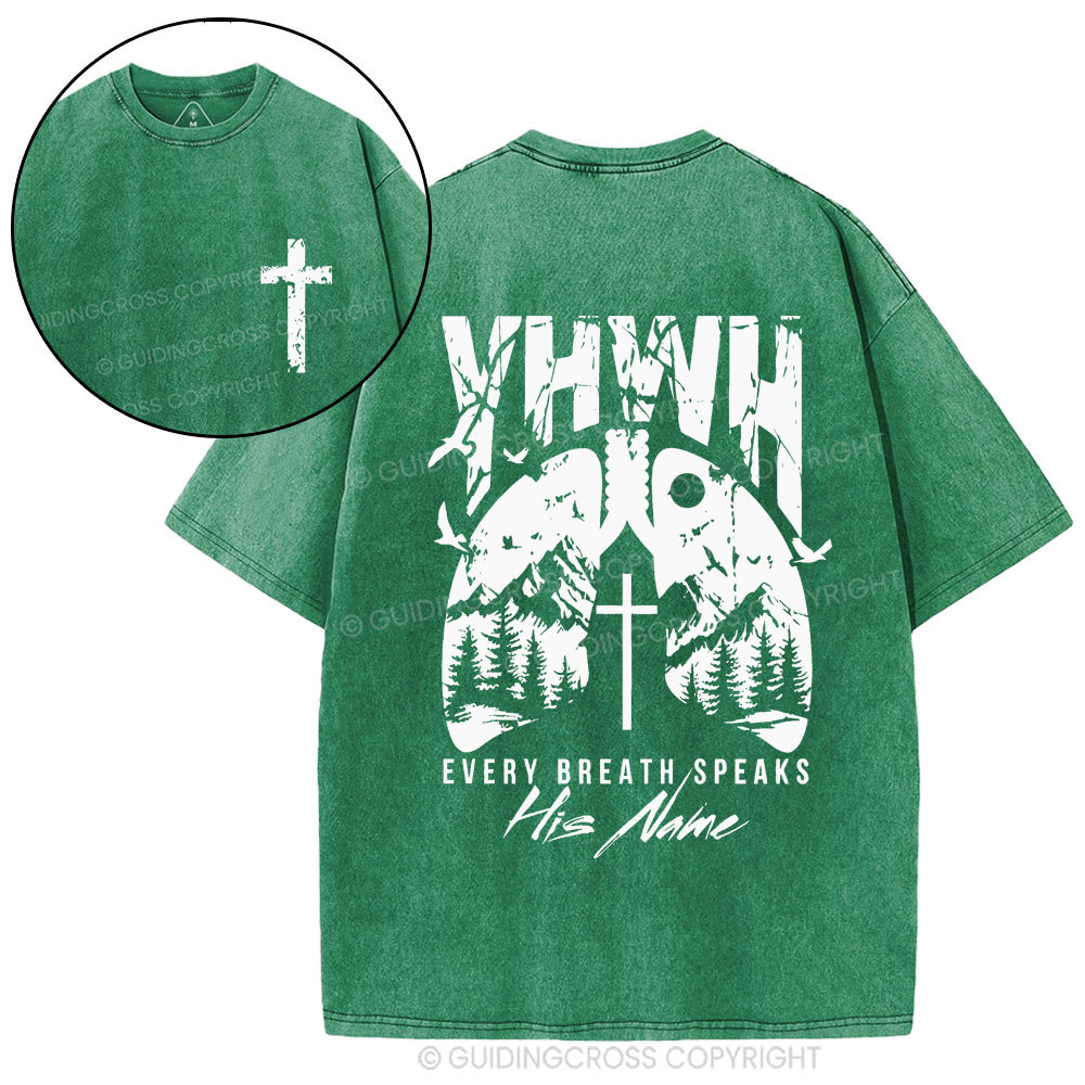 YHWH Every Breath Speaks His Name Christian Washed T-Shirt