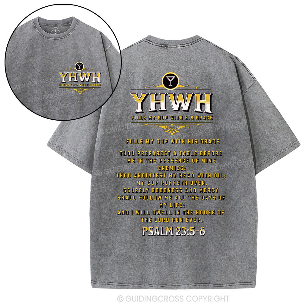 YHWH Fills My Cup With His Grace Christian Washed T-Shirt