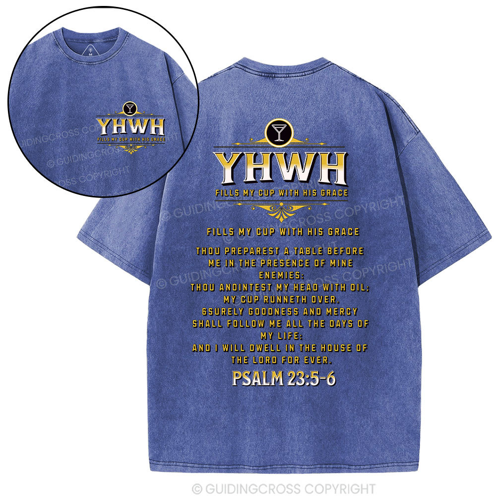 YHWH Fills My Cup With His Grace Christian Washed T-Shirt