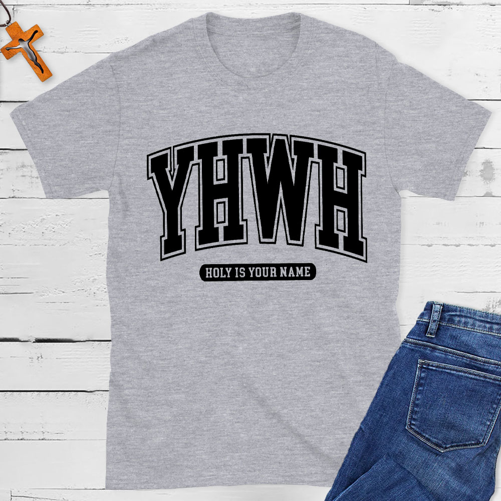 YHWH Holy Is Your Name Christian T-Shirt