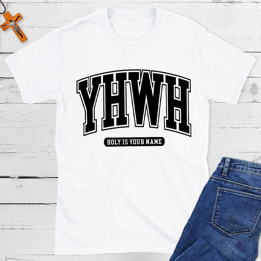 YHWH Holy Is Your Name Christian T-Shirt