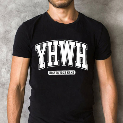 YHWH Holy Is Your Name Christian T-Shirt