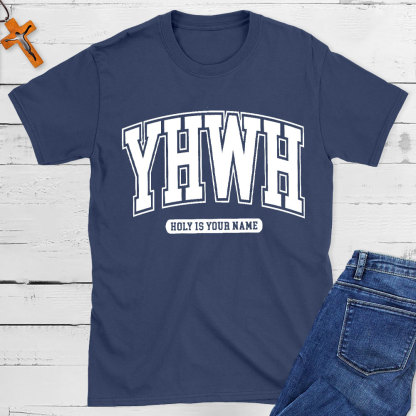 YHWH Holy Is Your Name Christian T-Shirt