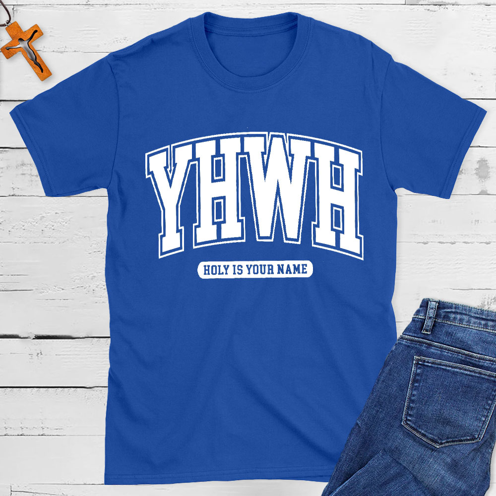 YHWH Holy Is Your Name Christian T-Shirt