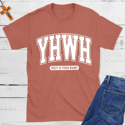 YHWH Holy Is Your Name Christian T-Shirt