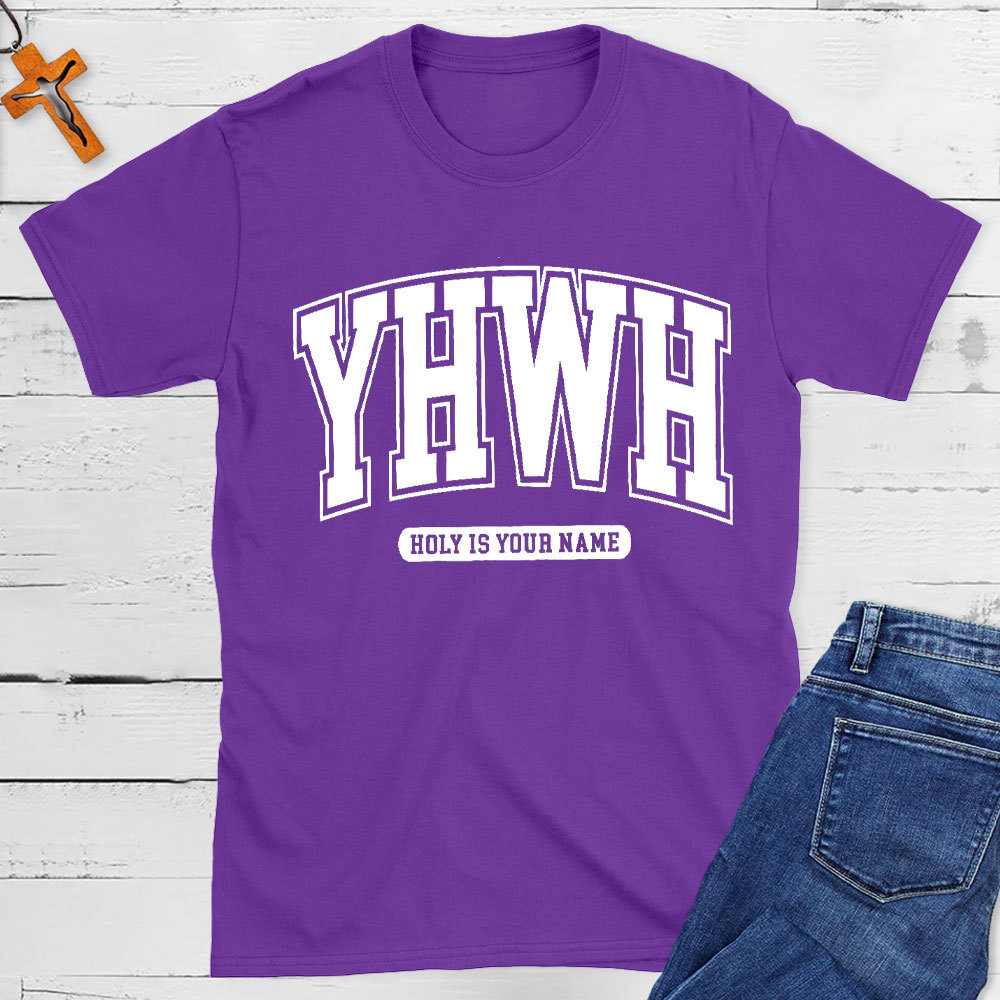YHWH Holy Is Your Name Christian T-Shirt