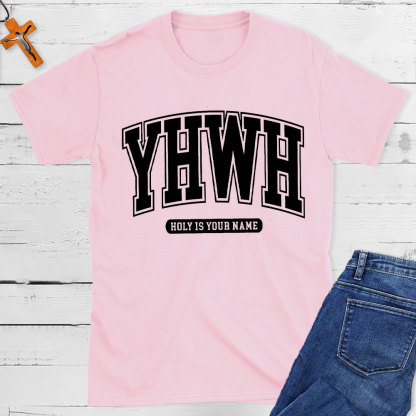 YHWH Holy Is Your Name Christian T-Shirt