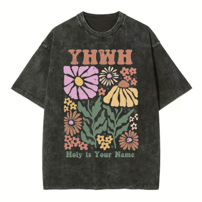 YHWH Holy Is Your Name Christian Washed T-Shirt