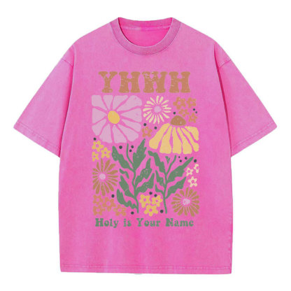 YHWH Holy Is Your Name Christian Washed T-Shirt