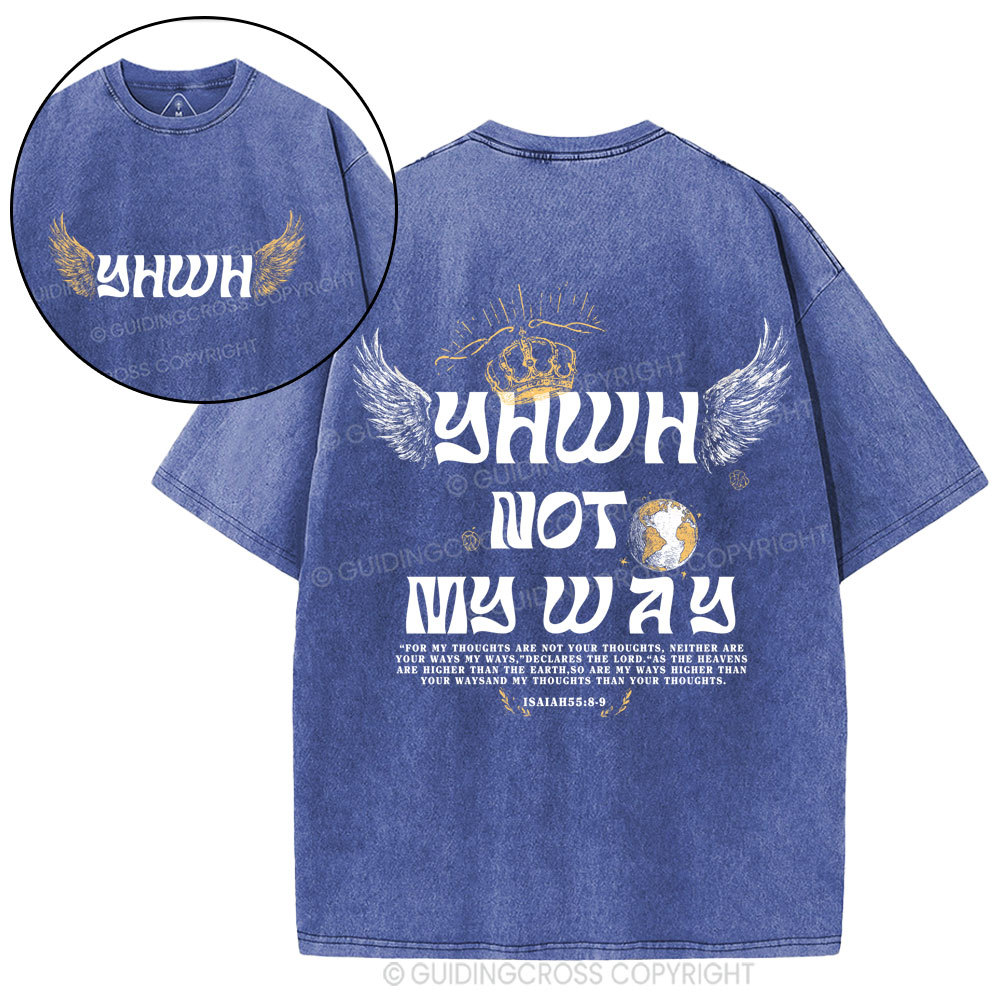 YHWH Not My Way Christian Washed T-Shirt