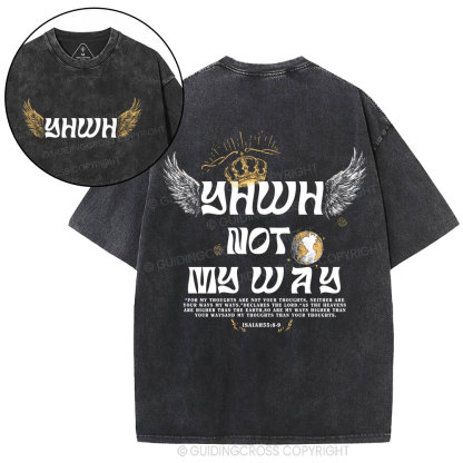 YHWH Not My Way Christian Washed T-Shirt