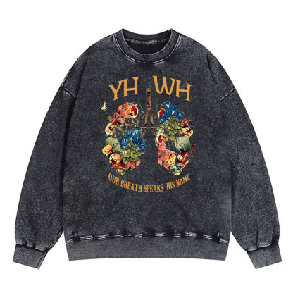 YHWH Our Breath Speaks His Name Chrsitian Washed Sweatshirt