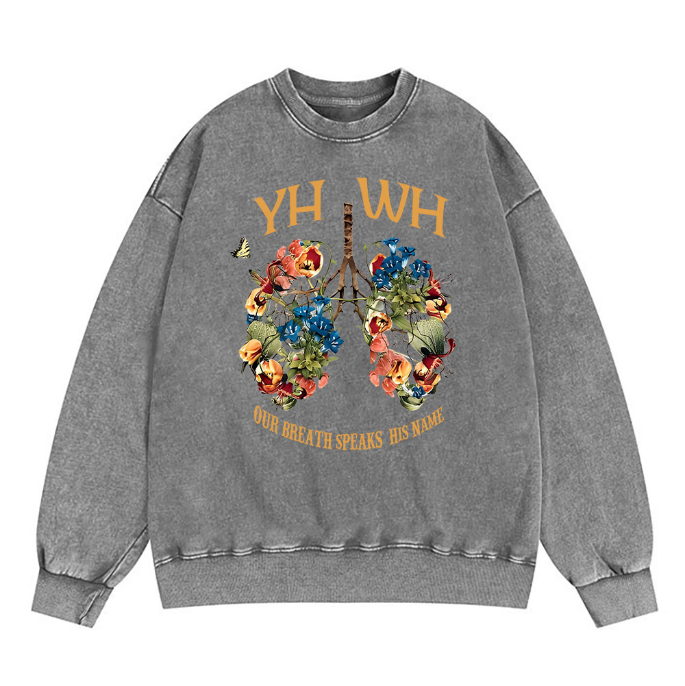 YHWH Our Breath Speaks His Name Chrsitian Washed Sweatshirt