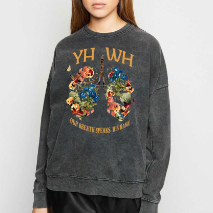 YHWH Our Breath Speaks His Name Chrsitian Washed Sweatshirt